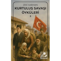 Kurtuluş Savaşı Öyküleri 3 / Zeki Sarıhan