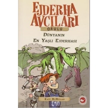 Ejderha Avcıları Okulu 16 -  Dünyanın En Yaşlı Ejderhası