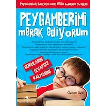 Peygamberimi Merak Ediyorum: Peygamberimiz Hakkında Merak Ettiğin Soruların Cevapları