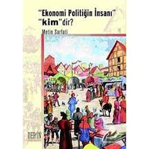 Ekonomi Politiğin Insanı Kim'dir / Metin Sarfati