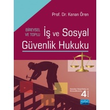 İş ve Sosyal Güvenlik Hukuku - Kenan Ören - Nobel Akademik Yayıncılık