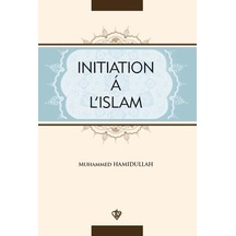 Initiation a L'Islam - Muhammed Hamidullah - Türkiye Diyanet Vakfı Yayınları