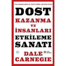 Dost Kazanma Ve İnsanları Etkileme Sanatı / Dale Carnegie