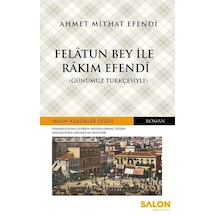 Felatun Bey İle Rakım Efendi - Ahmet Mithat Efendi - Salon Yayınları
