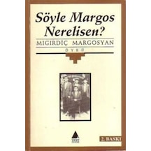 Söyle Margos Nerelisin /mıgırdiç Margosyan