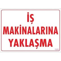 Mey Najmaddin İş Makinalarına Yaklaşma Uyarı Levhası 25x35 Kod:1321 Najmaddin