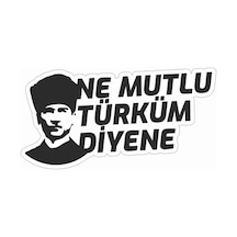 Ne Mutlu Türküm Diyene Atatürk Sticker Siyah Renk 18Cm