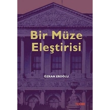Bir Müze Eleştirisi - Özkan Eroğlu - Tekhne Yayınları