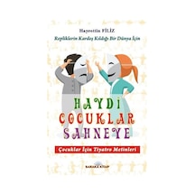 Haydi Çocuklar Sahneye - Çocuklar için Tiyatro Metinleri - Hayrettin Filiz - Baraka Kitap