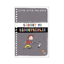 Çıtır Çıtır Felsefe 22 - Şiddet ve Şiddetsizlik - Brigitte Labbe - Günışığı Kitaplığı