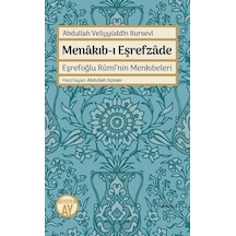 Menakıb-ı Eşrefzede Eşrefoğlu Rumi'nin Menkıbeleri - Abdullah Veliyyuddin Bursevi - Büyüyenay Yayınları