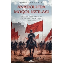 Anadolu'da Moğol İstilası / Oğuzhan Çakır