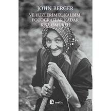 Ve Yüzlerimiz, Kalbim, Fotoğraflar Kadar Kısa Ömür