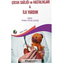 Çocuk Sağlığı ve Hastalıkları ve İlk Yardım- Eğiten Kitap