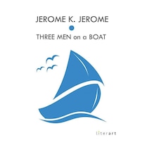 Three Men On A Boat - Jerome K. Jerome - Literart Yayınları