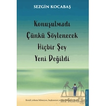 Konuşulmadı Çünkü Söylenecek Hiçbir Şey Yeni Değildi Destek Yayınları