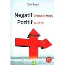 Negatif Limanlardan Pozitif Sulara - Oğuz Saygın - Karma Kitaplar