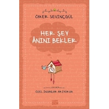 Her Şey Anını Bekler (Özel İnsanlar Arıyorum)