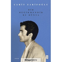 Bir Değirmendir Bu Dünya - Cahit Zarifoğlu - Ketebe