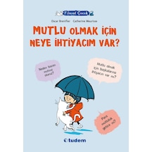 Filozof Çocuk - Mutlu Olmak İçin Neye İhtiyacım Var