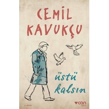 Üstü Kalsın - Cemil Kavukçu - Can Yayınları
