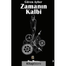 Zamanın Kalbi - Güven Ayber - Kitap Müptelası Yayınları