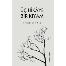 Üç Hikaye Bir Kıyam / Onur Obalı