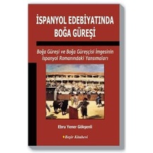 İspanyol Edebiyatında Boğa Güreşi - Ebru Yener Gökşenli - Beşir Kitabevi