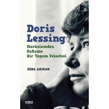 Doris Lessing: Marksizmden Sufizme Bir Yaşam Felsefesi - Seda Arıkan - Çizgi Kitabevi