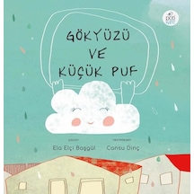 Gökyüzü ve Küçük Puf - Ela Elçi Başgül - Pötikare Yayınları