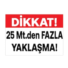 25 Mt.den Fazla Yaklaşma Folyo Etiket