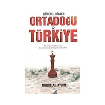 Küresel Güçler Ortadoğu Türkiye - Nurullah Aydın - Kamer Yayınları