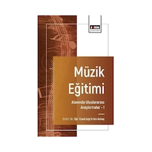 Müzik Eğitimi Alanında Uluslararası Araştırmalar I / Kolektif
