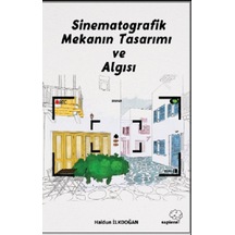 Sinematografik Mekanın Tasarımı ve Algısı - Haldun İlkdoğan - Sapiens