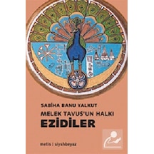 Melek Tavus'un Halkı Ezidiler / Sabiha Banu Yalkut