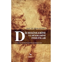 Diş Hekimlerine ve Diğerlerine Fısıltılar - Cihan Akçaboy - İzgören
