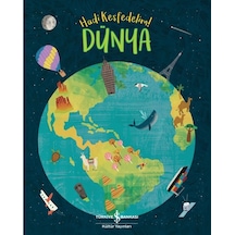 Dünya - Hadi Keşfedelim! - Claıre Phılıp - İş Bankası Kültür Yayınları
