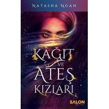 Kağıt ve Ateş Kızları - Natasha Ngan - Salon Yayınları