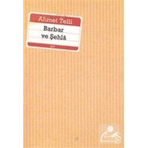 Barbar Ve Şehla / Ahmet Telli