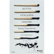 Bütün Günlerin Akşamı - Jenny Erpenbeck - Can Yayınları