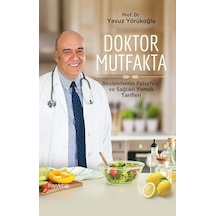 Doktor Mutfakta - Beslenmenin Felsefesi ve Sağlıklı Yemek Tarifleri - Yavuz Yörükoğlu - Hayykitap