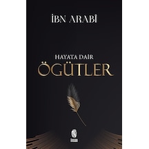 Hayata Dair Öğütler - İbn Arabi - İnsan Yayınları