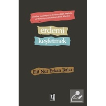 Erdemi Keşfetmek / Elif Nur Erkan Balcı 9786053263555