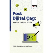 Post Dijital Çağ: Medya, İletişim, Kültür / Kolektif