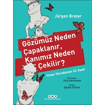 Gözümüz Neden Çapaklanır, Kanımız Neden Çekilir?- Yapı Kredi Yayınları
