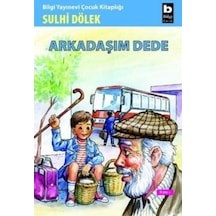 Arkadaşım Dede - Sulhi Dölek - Bilgi Yayınevi