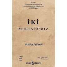 İki Mustafamız - Yaman Arıkan - Uyanış Yayınevi