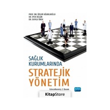 Sağlık Kurumlarında Stratejik Yönetim - Duygu Ürek