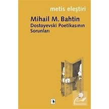 Dostoyevski Poetikasının Sorunları / Mihail Mihailoviç Bahtin