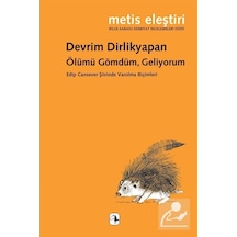 Ölümü Gömdüm Geliyorum - Devrim Dirlikyapan - Metis Yayınları